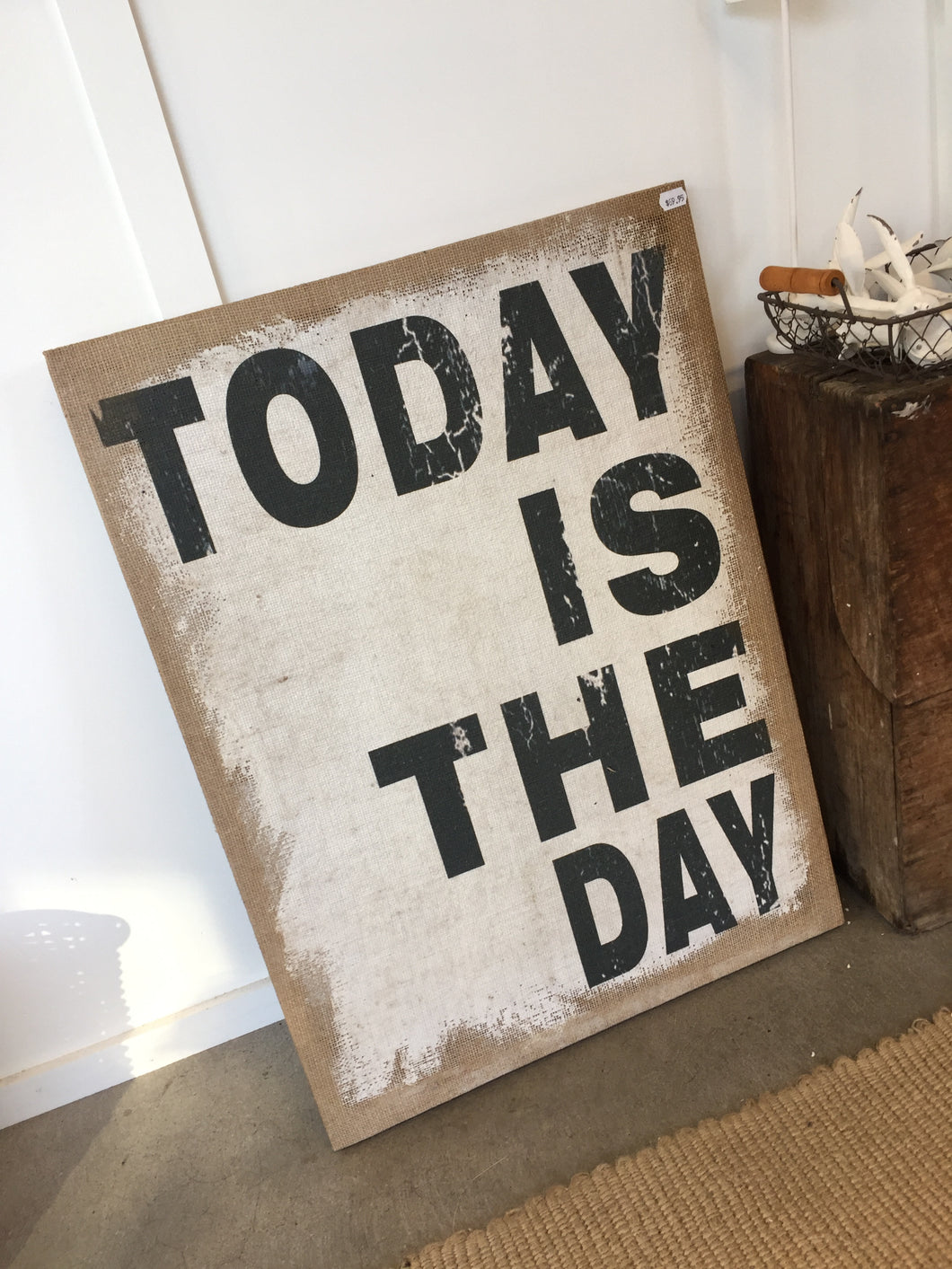 'Today Is The Day' painted hessian canvas